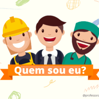 Adivinha das Profissões - Quem sou eu?
