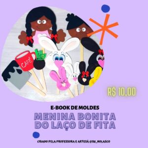 MOLDE HISTÓRIA “MENINA BONITA DO LAÇO DE FITA”