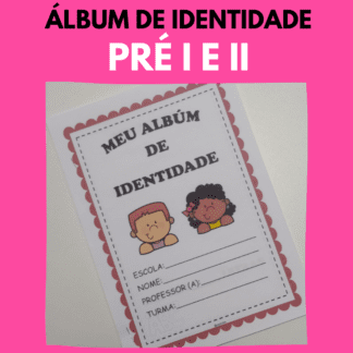 Álbum de identidade - Pré I e II