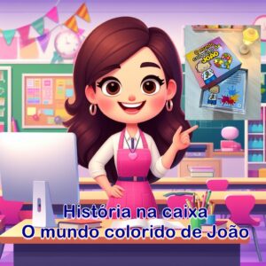 História na caixa: O mundo colorido de João