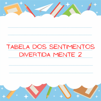 Tabela dos sentimentos - Divertida mente 2
