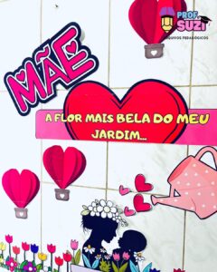 PAINEL 🌼 “Mãe, a flor mais bela do meu jardim” 🌼