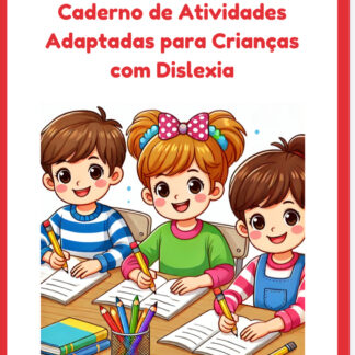 Caderno de atividades Adaptadas para crianças com Dislexia