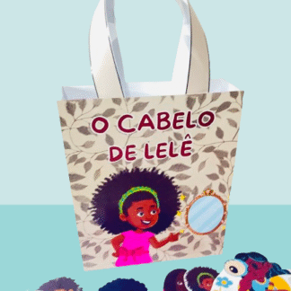 SACOLA CONTAÇÃO DE HISTÓRIAS- O CABELO DE LELÊ